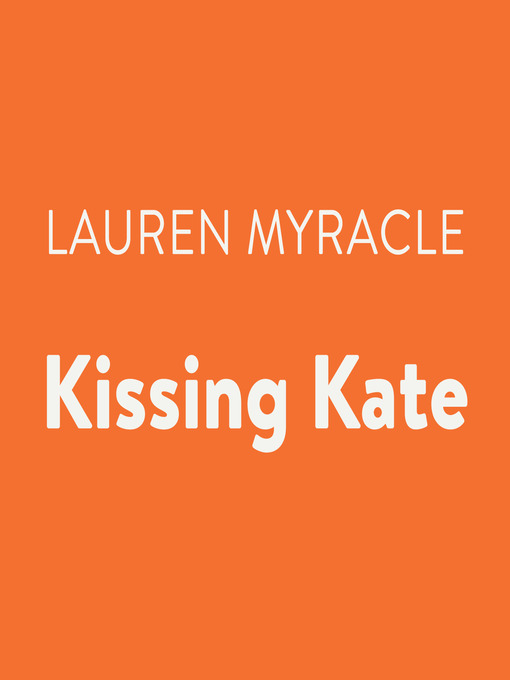 Title details for Kissing Kate by Lauren Myracle - Available